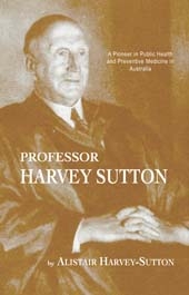 Professor Harvey Sutton - Australian pioneer in public health and preventive medicine