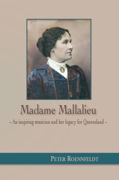 Madame Mallalieu - an inspiring musician and her legacy for Queensland
